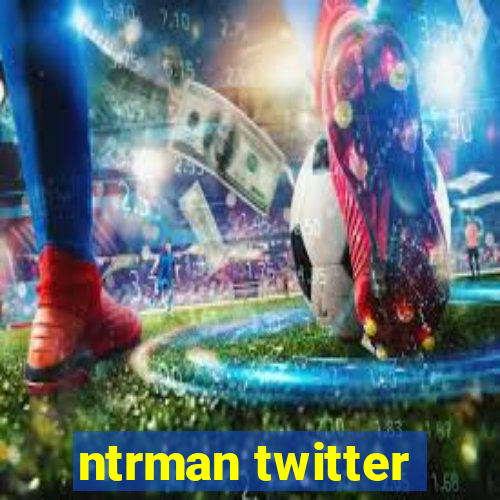 ntrman twitter